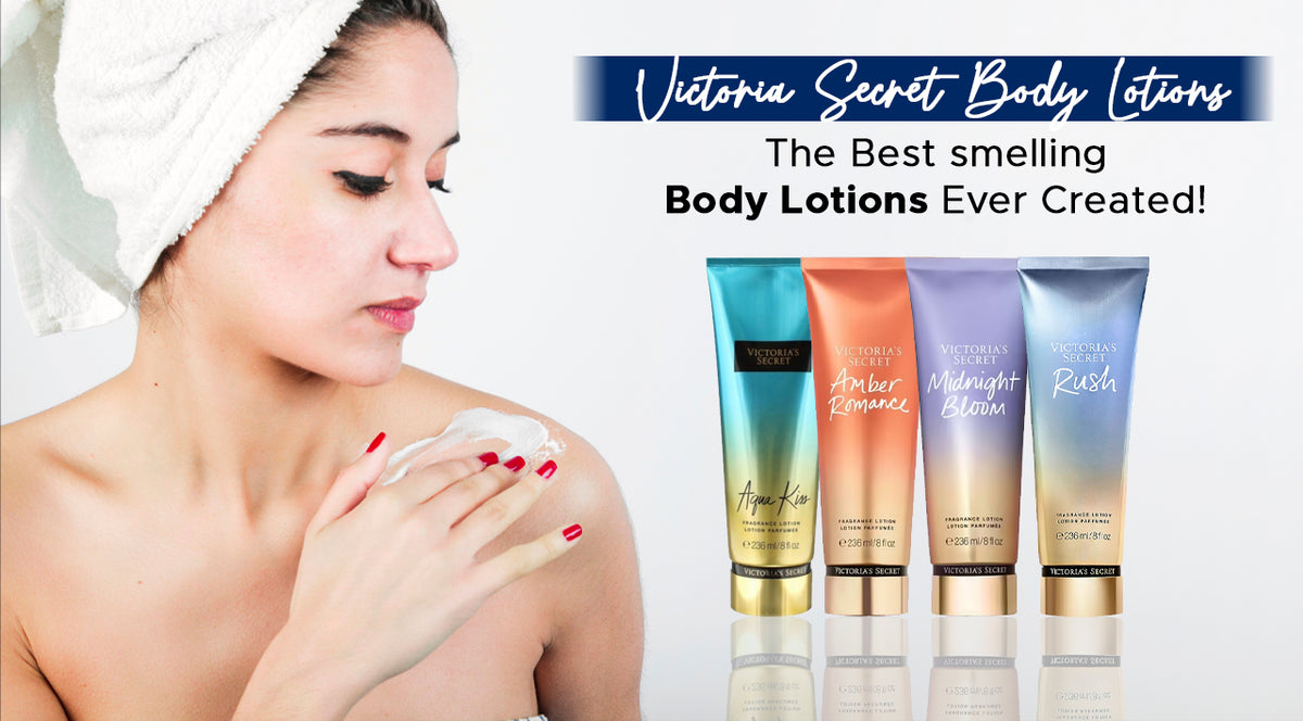 Victoria Secret Body Lotions - The Best smelling Body Lotions Ever