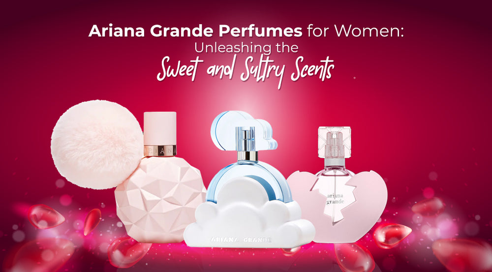 Ariana Grande Perfumes For Women Unleashing The Sweet And Sultry ariana-grande-perfumes-for-women-unleashing-the-sweet-and-sultry
