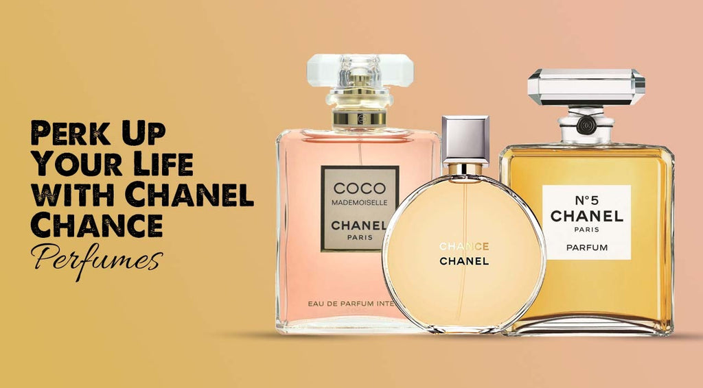 Perk Up Your Life with Chanel Chance Perfumes