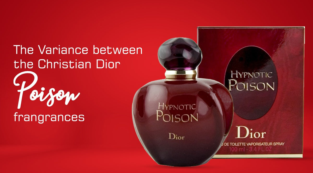 The Variance between the Christian Dior Poison fragrances