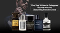 The Top 10 Men's Colognes That Will Make You Stand Out from the Crowd