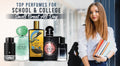 Top Perfumes for School & College - Smell Great All Day