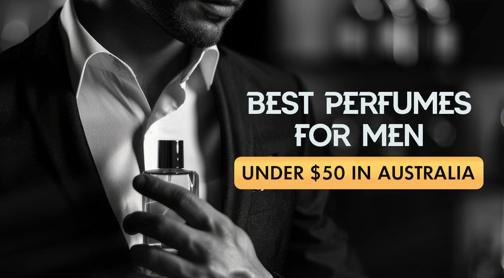 Best Perfumes for Men Under $50 in Australia – Top Picks 2026