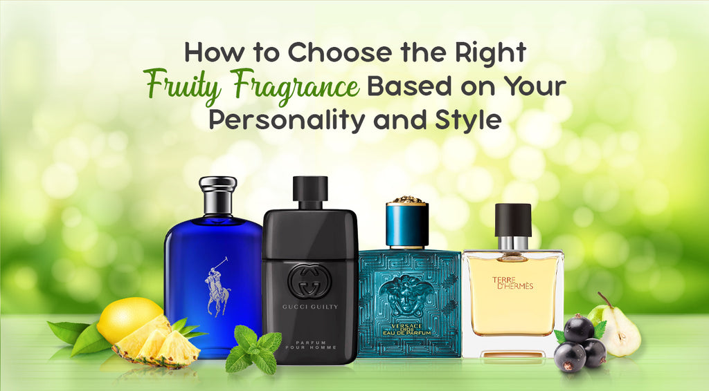 How to Choose the Right Fruity Fragrance Based on Your Personality and Style theperfumewarehouseau